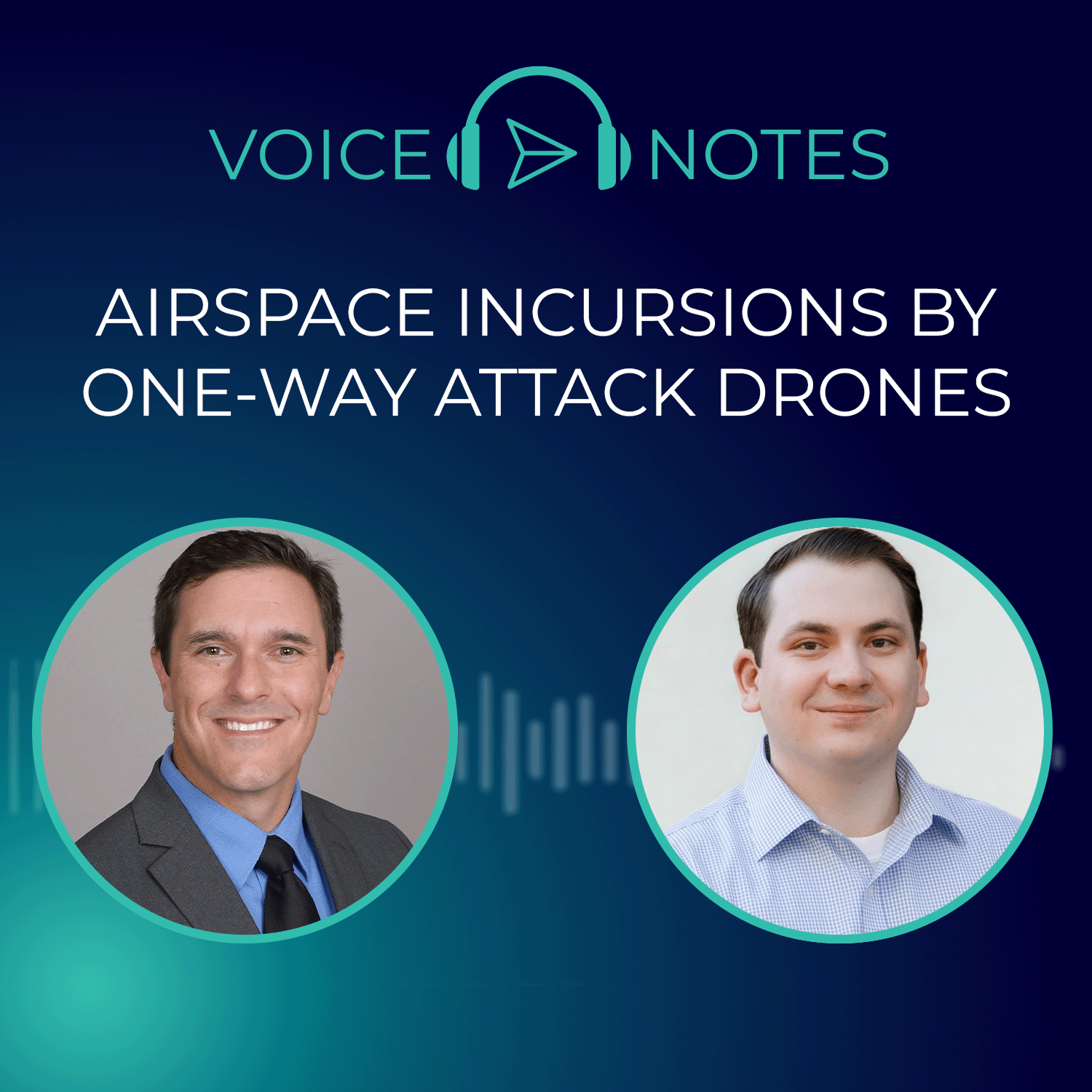 Airspace Incursions by One-Way Attack Drones - Ryan Brockhaus, Security Supervisor, Aviation & Maritime and Riley Boyle, Security Specialist, Aviation & Maritime