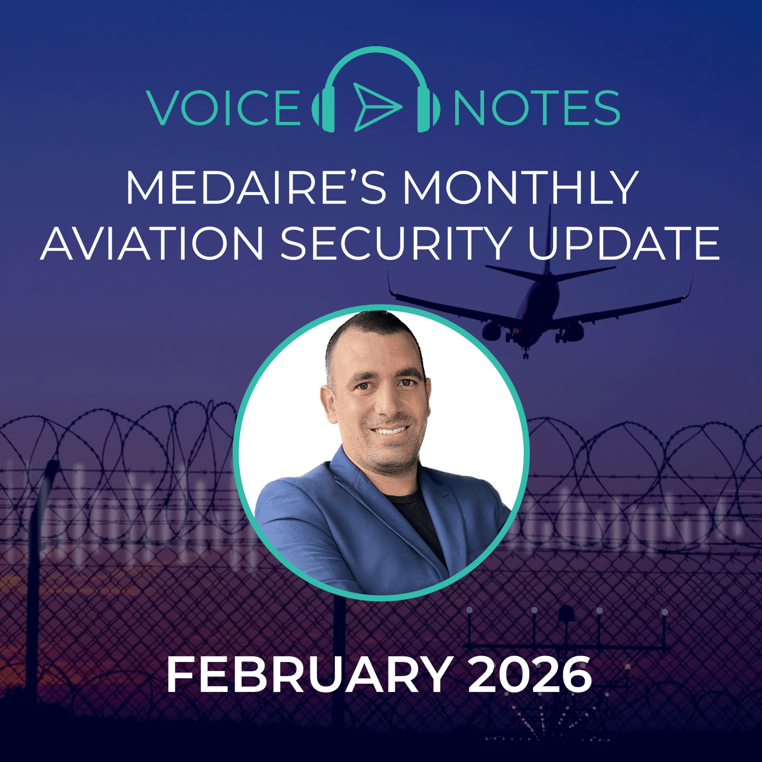 MedAire's Monthly Aviation Security Update - February 2026 with Pierre Ibrahim, Senior Security Specialist, Aviation & Maritime
